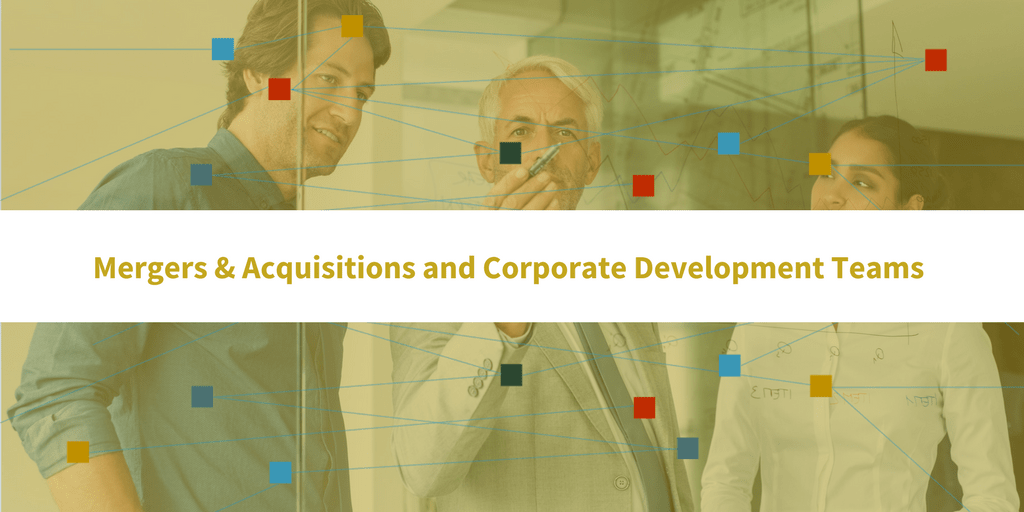 Mergers & Acquisitions and Corporate Development Teams